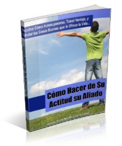 Product picture Cómo Hacer De Su Actitud Su Aliado MRR